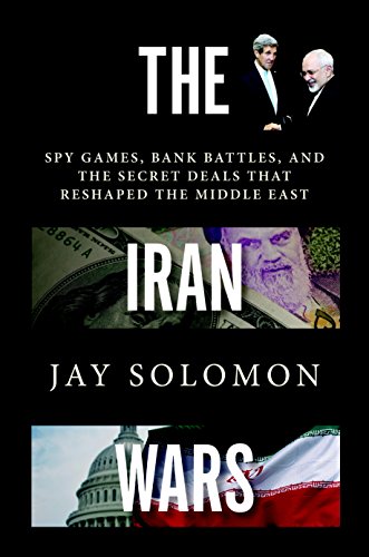 The Iran Wars: Spy Games, Bank Battles, and the Secret Deals That Reshaped the Middle East - Epub + Converted Pdf